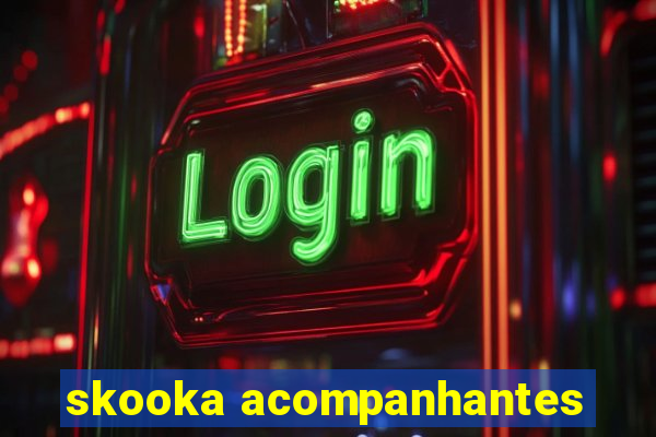 skooka acompanhantes